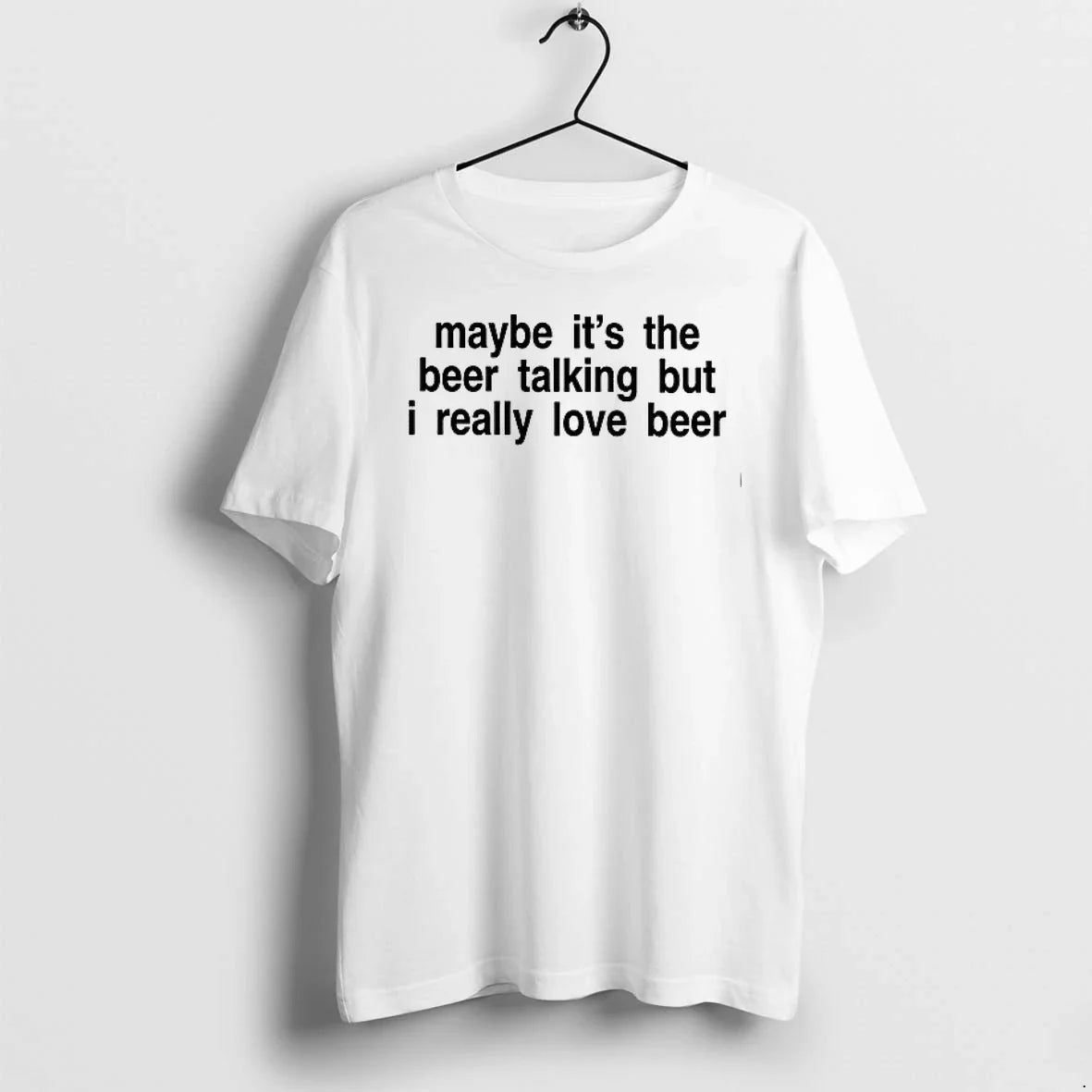 Maybe Its The Beer Talking But I Really Love 0 - Adult & Kids T-Shirts, Sweatshirts & Hoodies apparel design preview 1