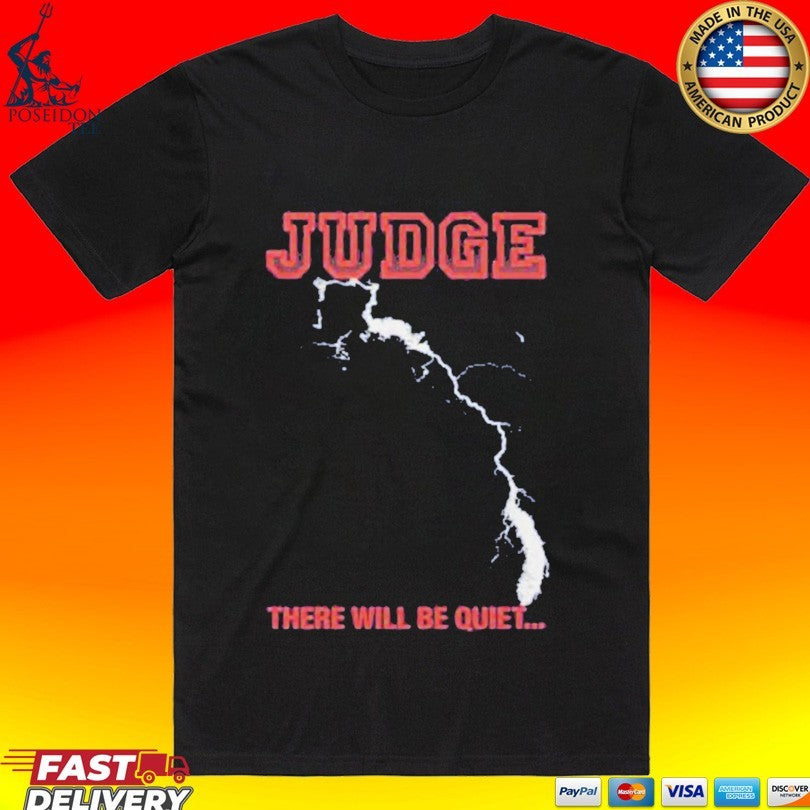 Merchnow Judge There Will Be Quiet New York - Adult & Kids T-Shirts, Sweatshirts & Hoodies apparel design preview 1