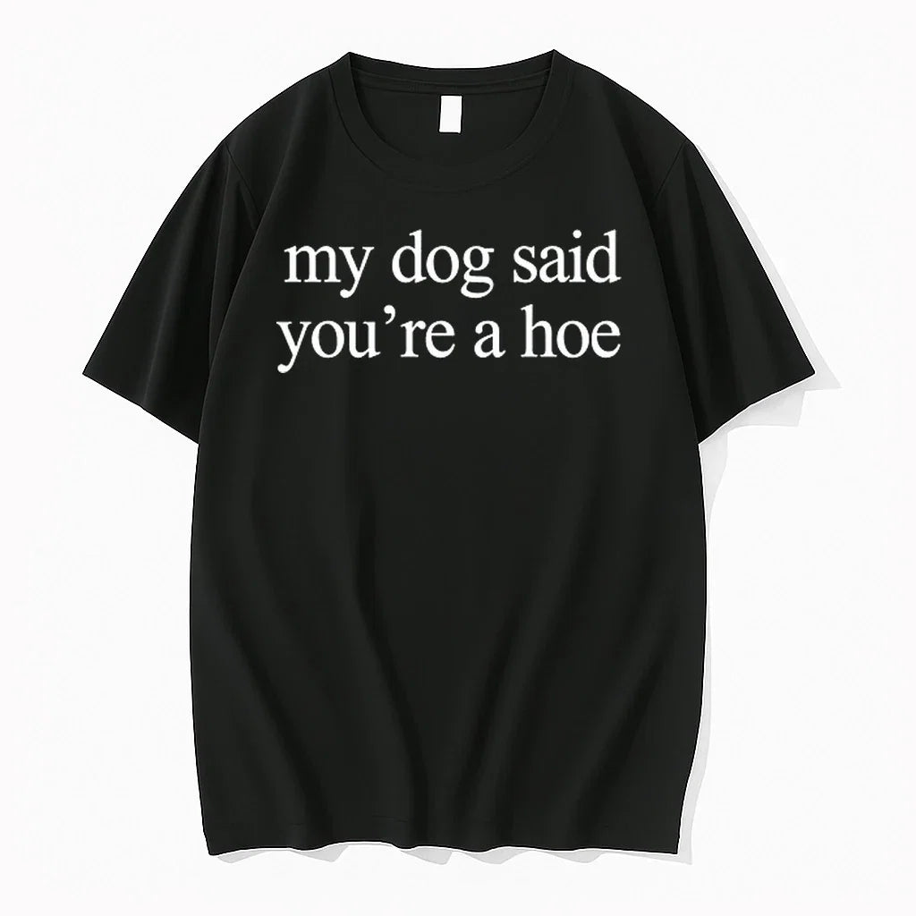 My Dog Said Youre A Hoe 0 Sweater - Adult & Kids T-Shirts, Sweatshirts & Hoodies apparel design preview 1