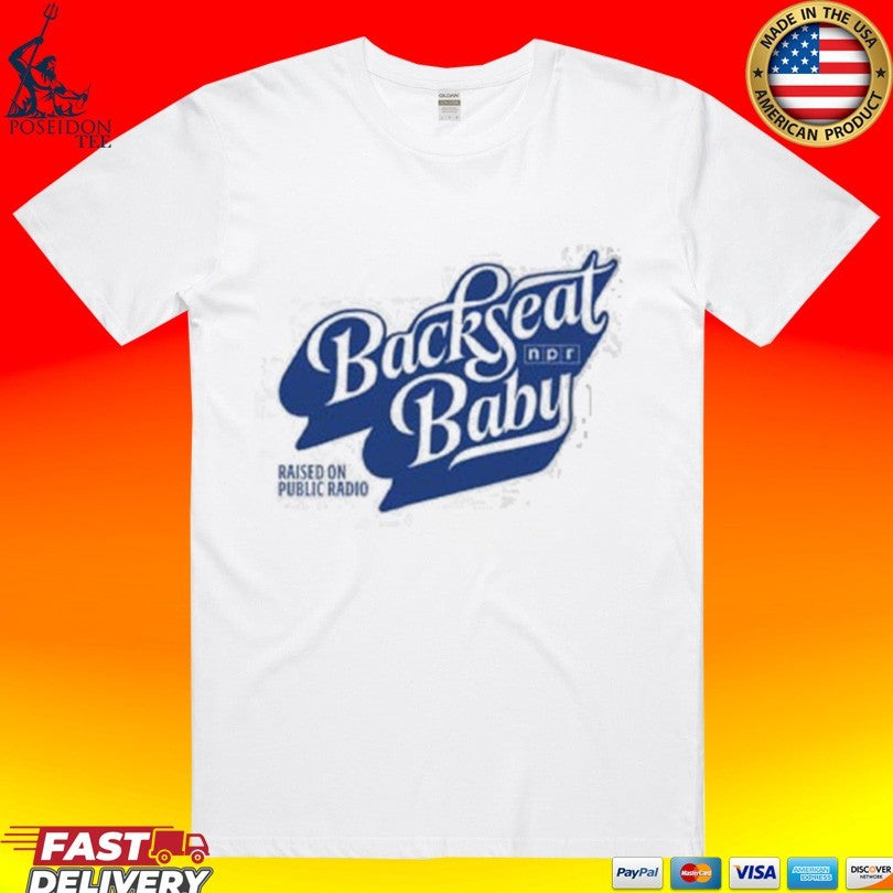 Npr Backseat Baby Raised On Public Radio - Adult & Kids T-Shirts, Sweatshirts & Hoodies apparel design preview 1