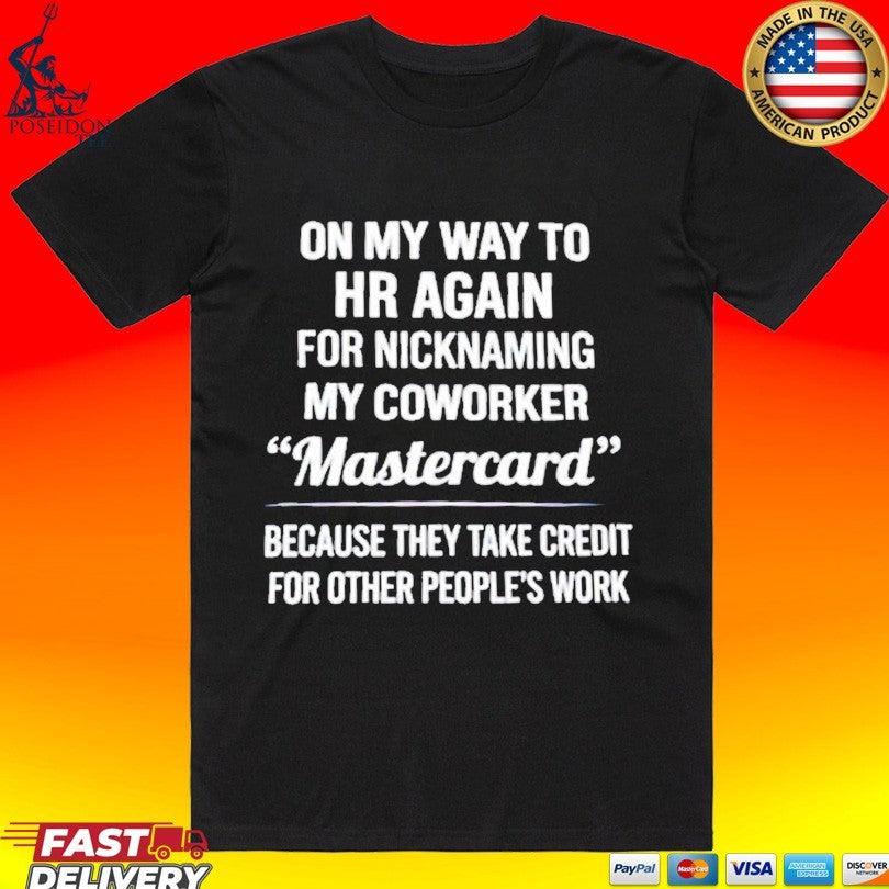 On My Way To Hr Again For Nicknaming Coworker - Adult & Kids T-Shirts, Sweatshirts & Hoodies apparel design preview 1