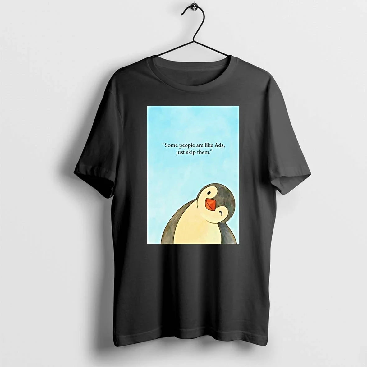 Penguin Some People Are Like Ads Just Skip Them 0 - Adult & Kids T-Shirts, Sweatshirts & Hoodies apparel design preview 1