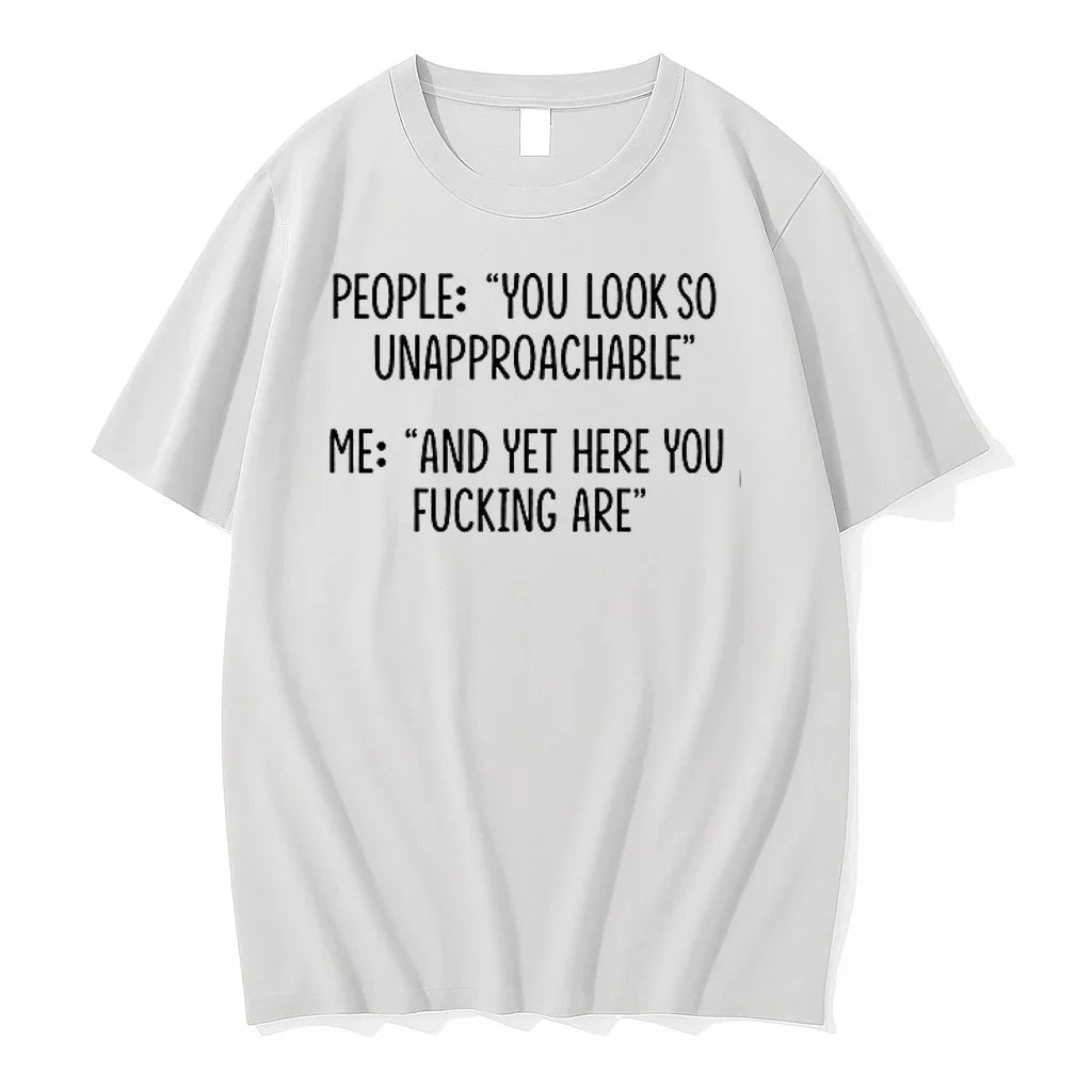 People You Look So Unapproachable Me And Yet Here - Adult & Kids T-Shirts, Sweatshirts & Hoodies apparel design preview 1