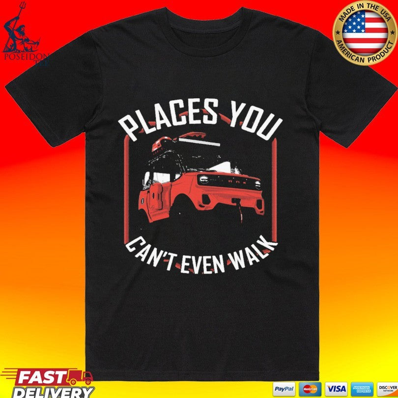 Places You Can't Even Walk - Adult & Kids T-Shirts, Sweatshirts & Hoodies apparel design preview 1