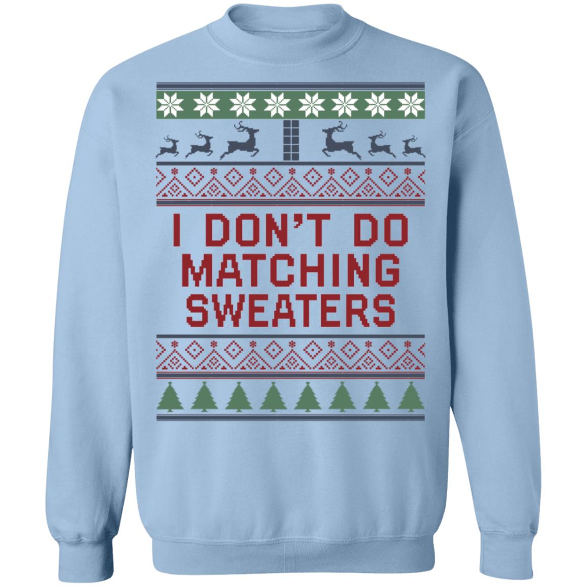 I don’t do matching Christmas Sweater - Holiday Gift product image 4