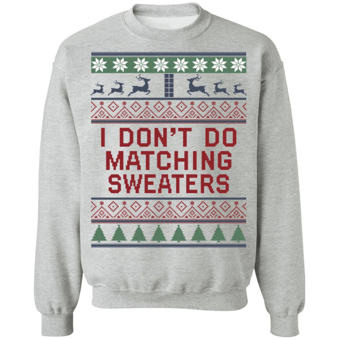 I don’t do matching Christmas Sweater - Holiday Gift product image 2