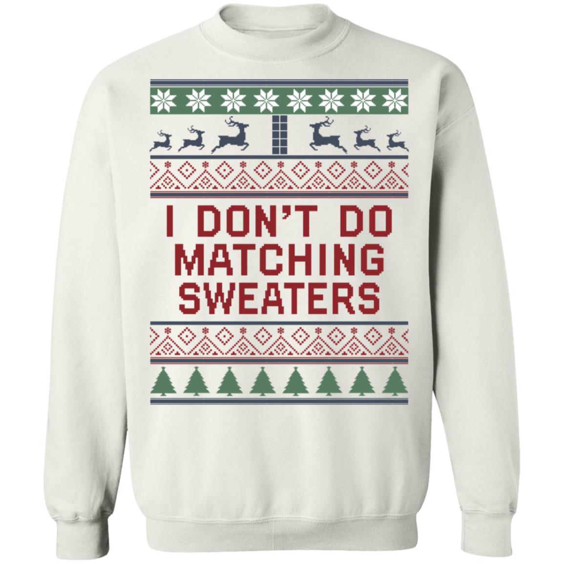 I don’t do matching Christmas Sweater - Holiday Gift product image 3