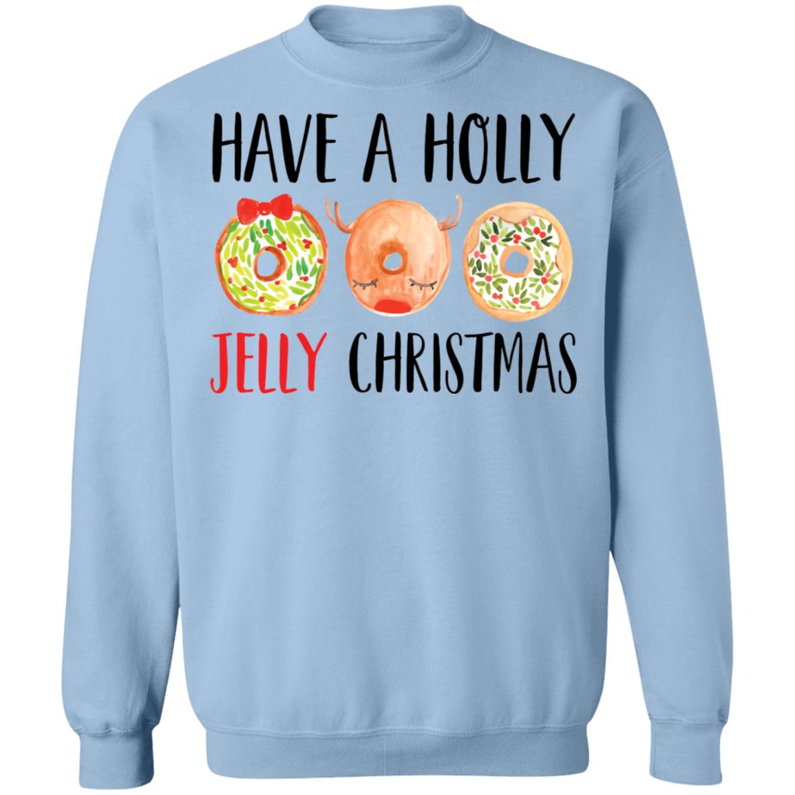 Have a holly jelly Christmas Sweater - Holiday Gift product image 4