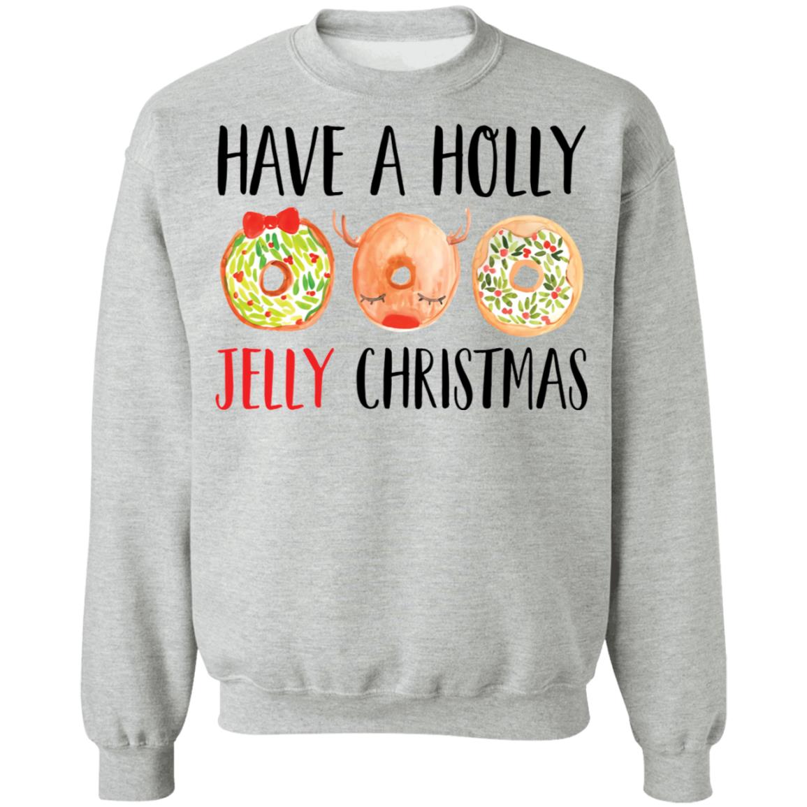 Have a holly jelly Christmas Sweater - Holiday Gift product image 2