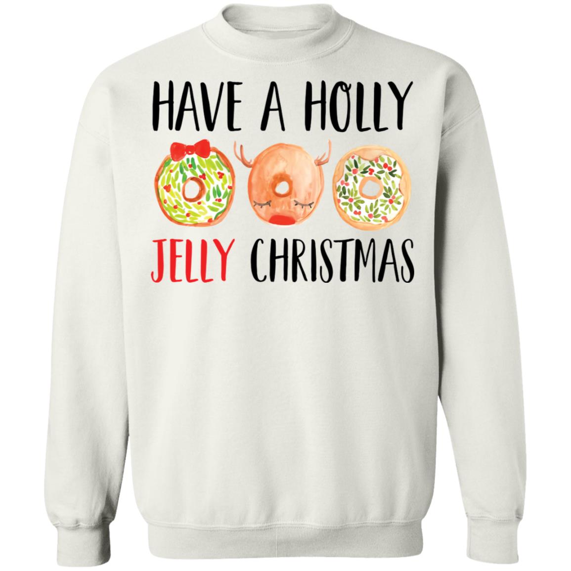Have a holly jelly Christmas Sweater - Holiday Gift product image 3
