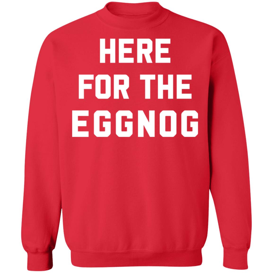 Here for the eggnog Christmas Sweater - Holiday Gift product image 4