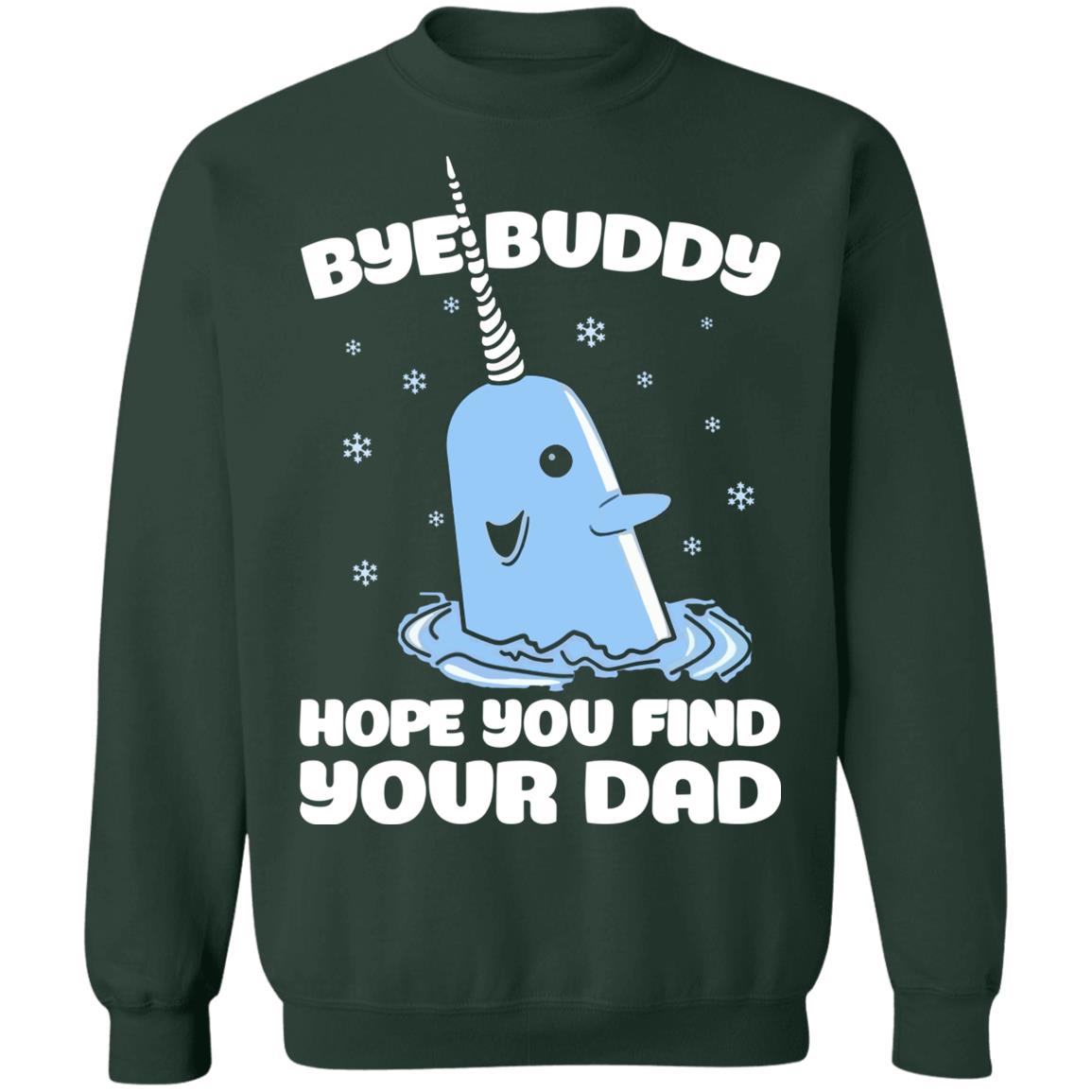 Bye buddy hope you find your dad Christmas Sweater - Holiday Gift product image 4