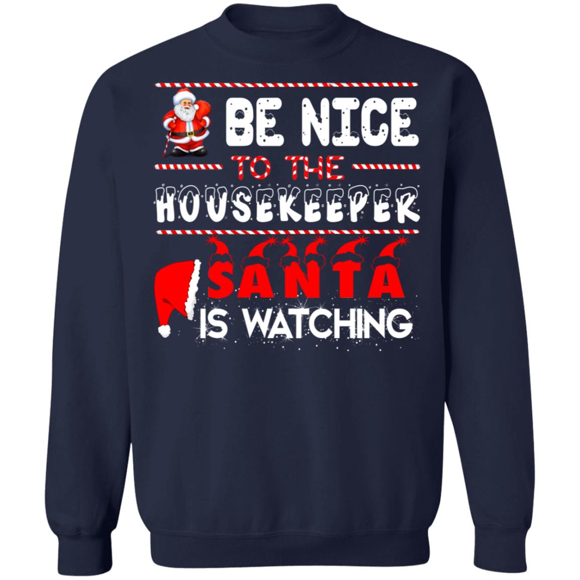 Be nice to the housekeeper Santa is watching Christmas Sweater - Holiday Gift product image 4