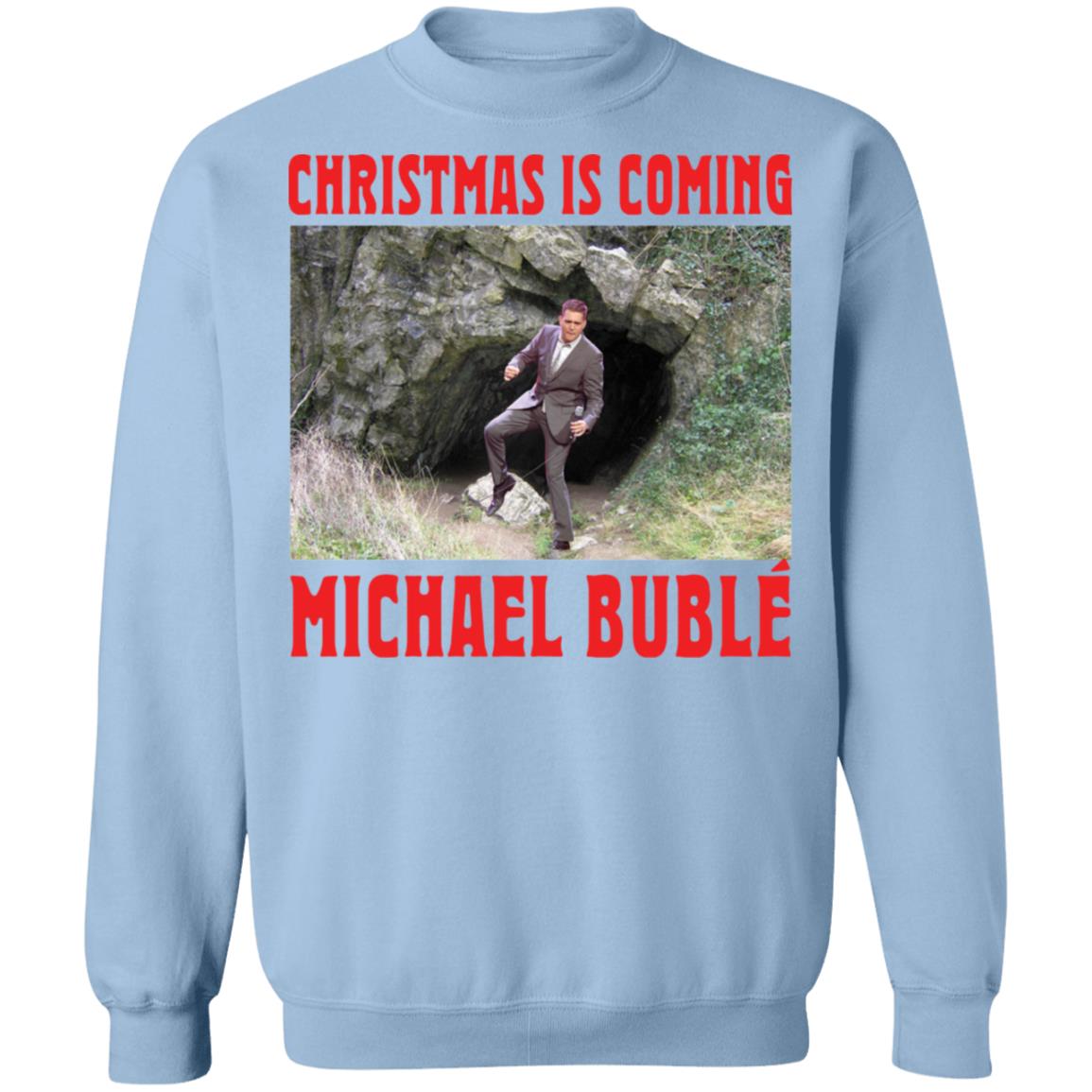 Christmas is coming Michael Buble Christmas Sweater - Holiday Gift product image 3