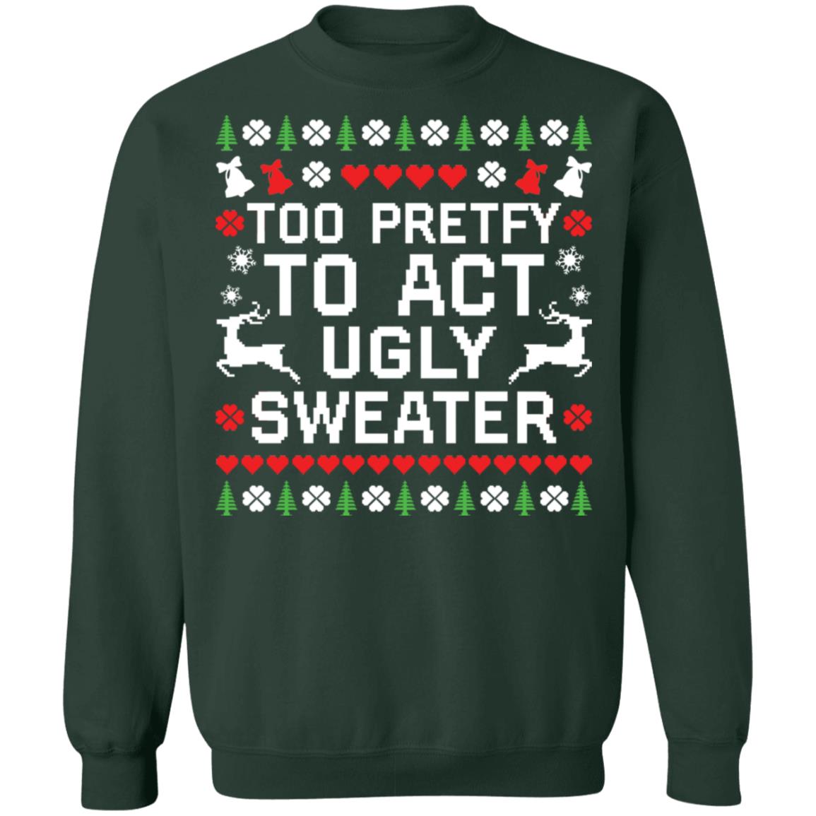 Too pretty to act Ugly Christmas Sweater - Holiday Gift product image 4