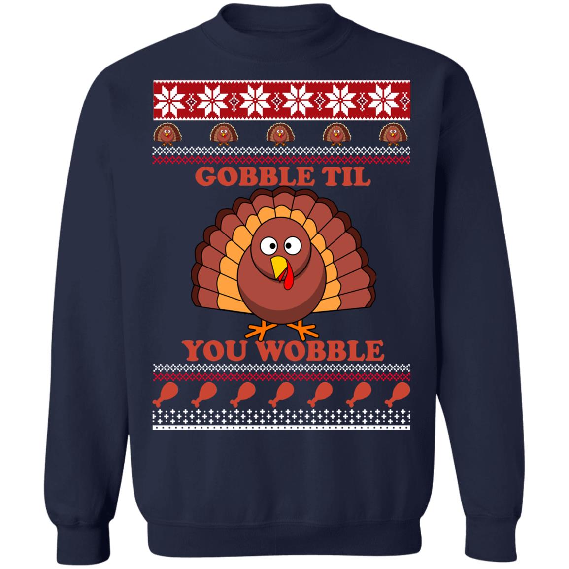 Turkey gobble til you wobble Thanksgiving Christmas Sweater - Holiday Gift product image 3