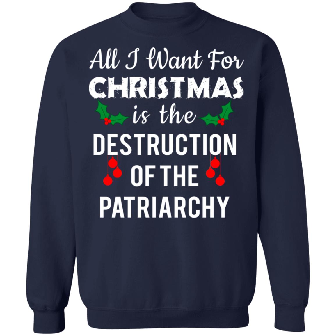 All i want for Christmas is the destruction of the patriarchy Christmas Sweater - Holiday Gift product image 4