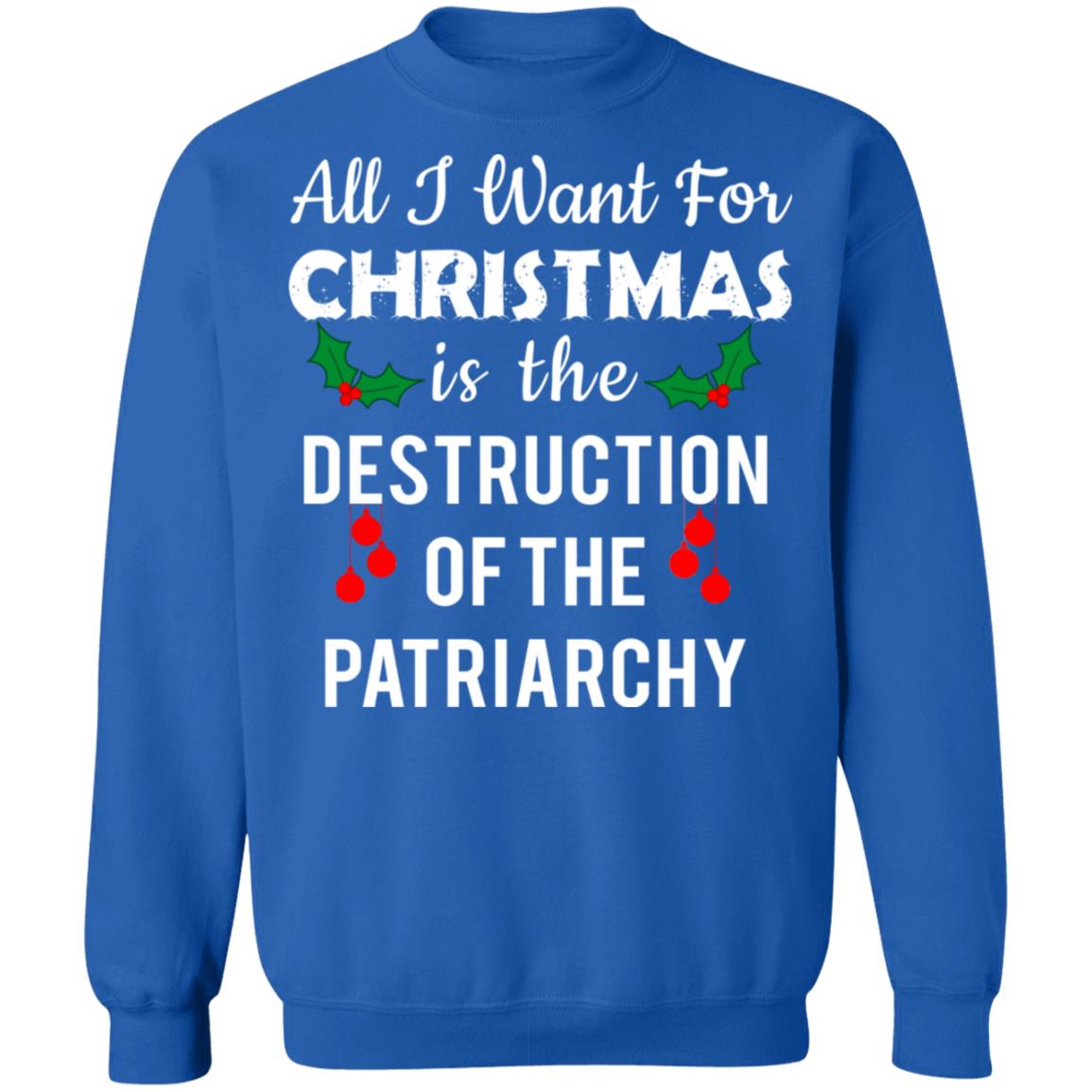 All i want for Christmas is the destruction of the patriarchy Christmas Sweater - Holiday Gift product image 2