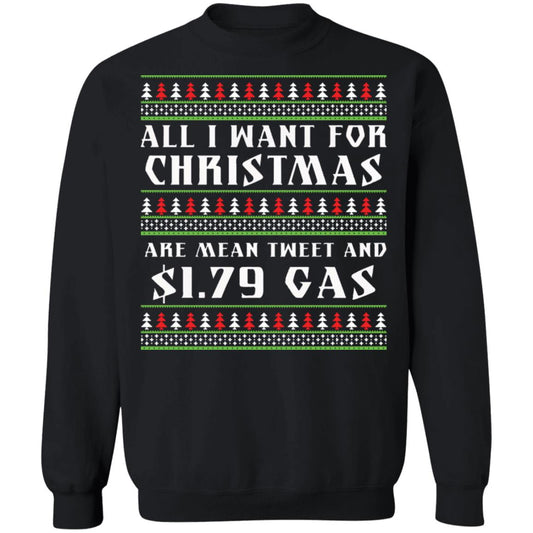 All I want for Christmas are mean tweet and $1.79 gas Christmas Sweater - Holiday Gift product image