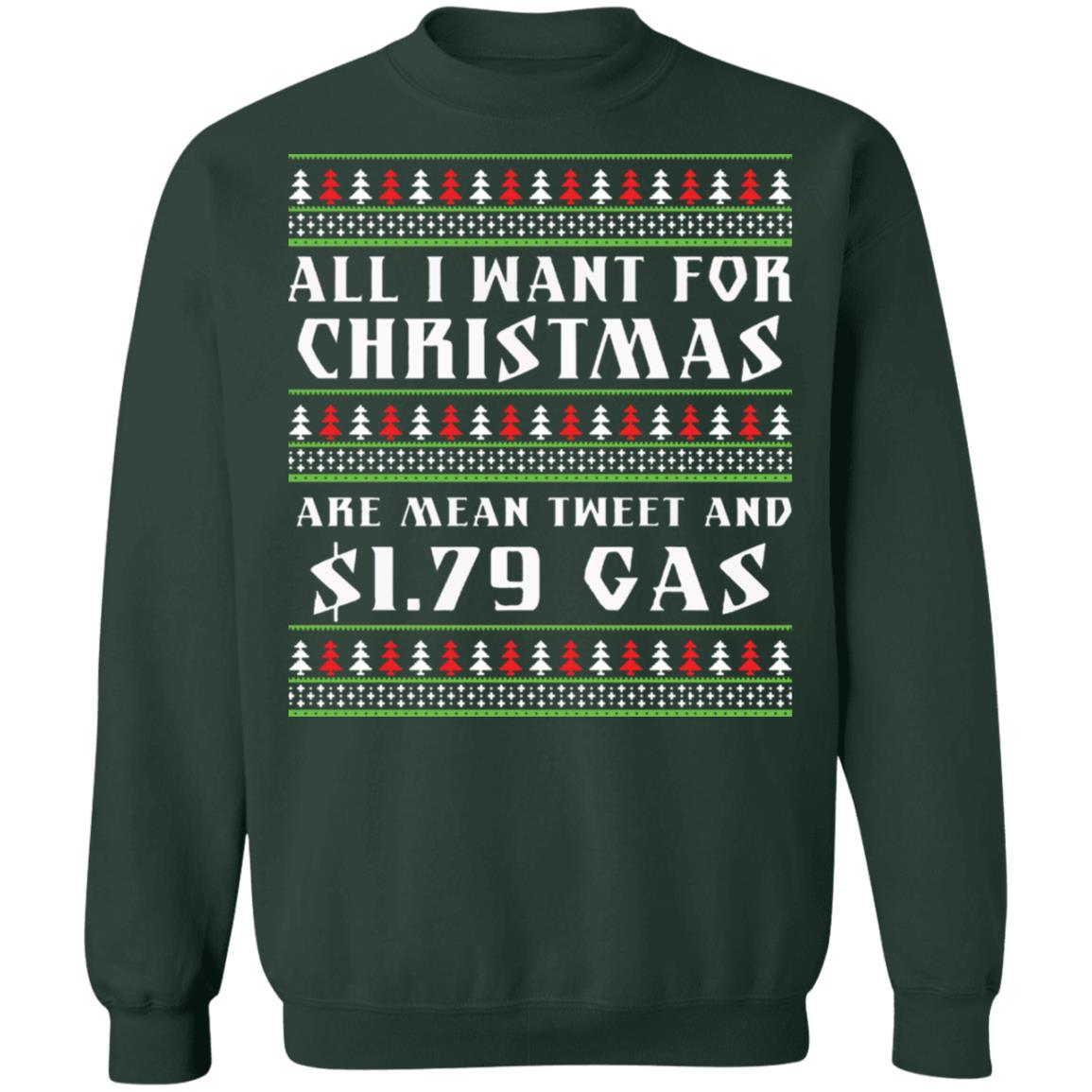 All I want for Christmas are mean tweet and $1.79 gas Christmas Sweater - Holiday Gift product image 3