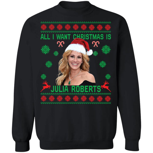 All i want Christmas is Julia Roberts Christmas Sweater - Holiday Gift product image