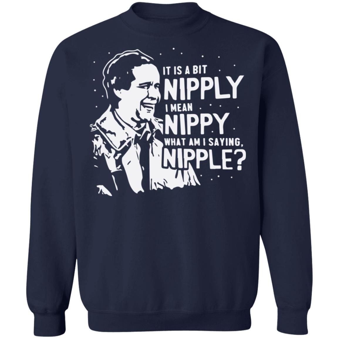 It is a bit Nipply i mean Nippy what am i saying Nipple Christmas Sweater - Holiday Gift product image 3
