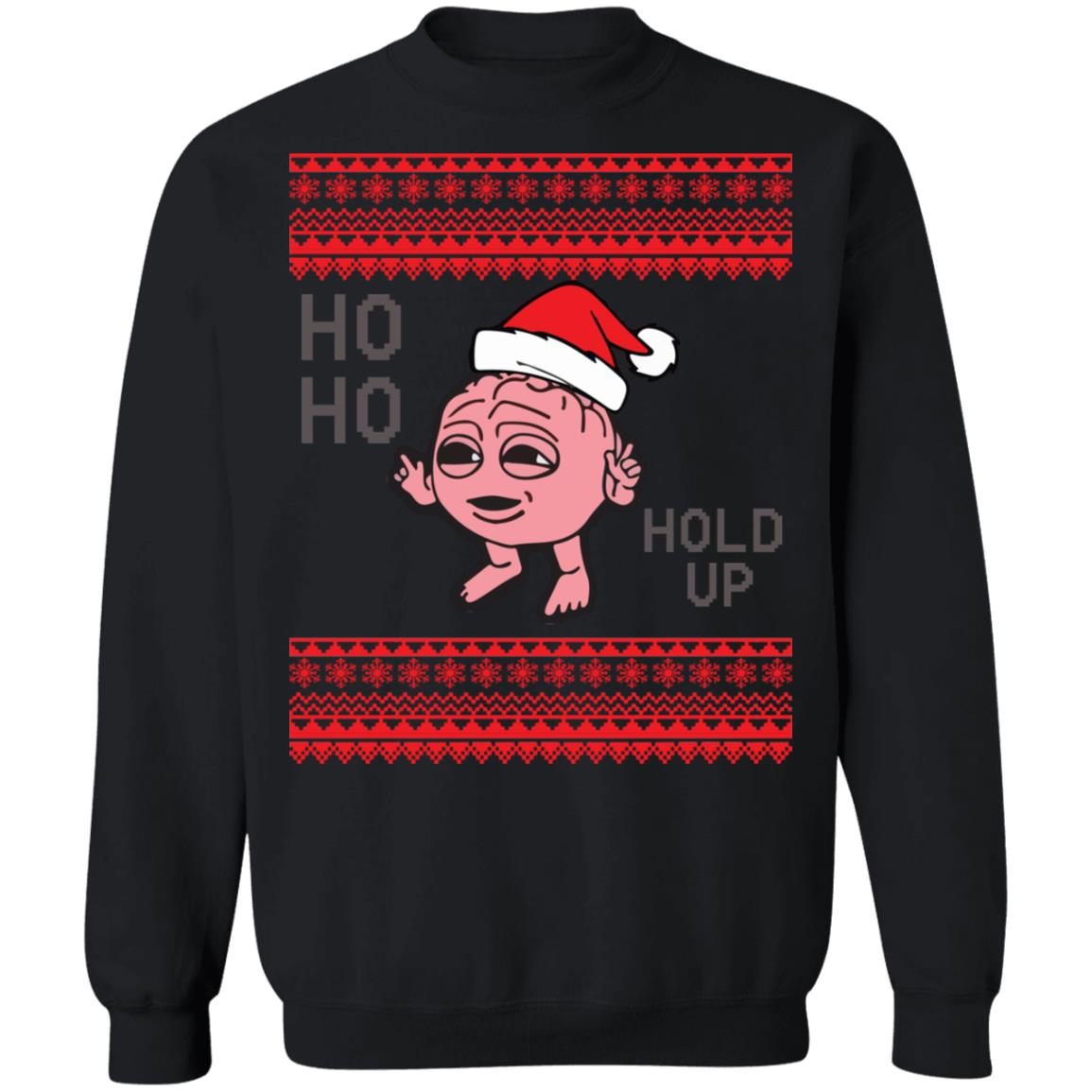 Ho ho hold up Christmas Sweater - Holiday Gift product image 2