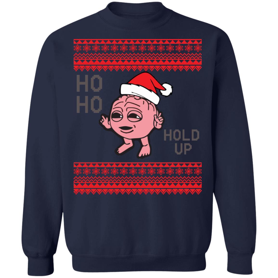 Ho ho hold up Christmas Sweater - Holiday Gift product image 3