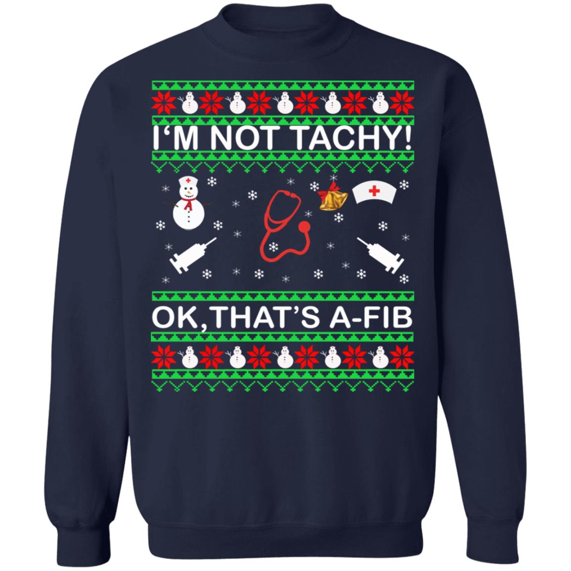 I’m not tachy ok that’s a fib Christmas Sweater - Holiday Gift product image 3