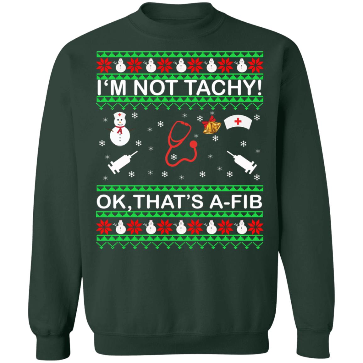 I’m not tachy ok that’s a fib Christmas Sweater - Holiday Gift product image 4