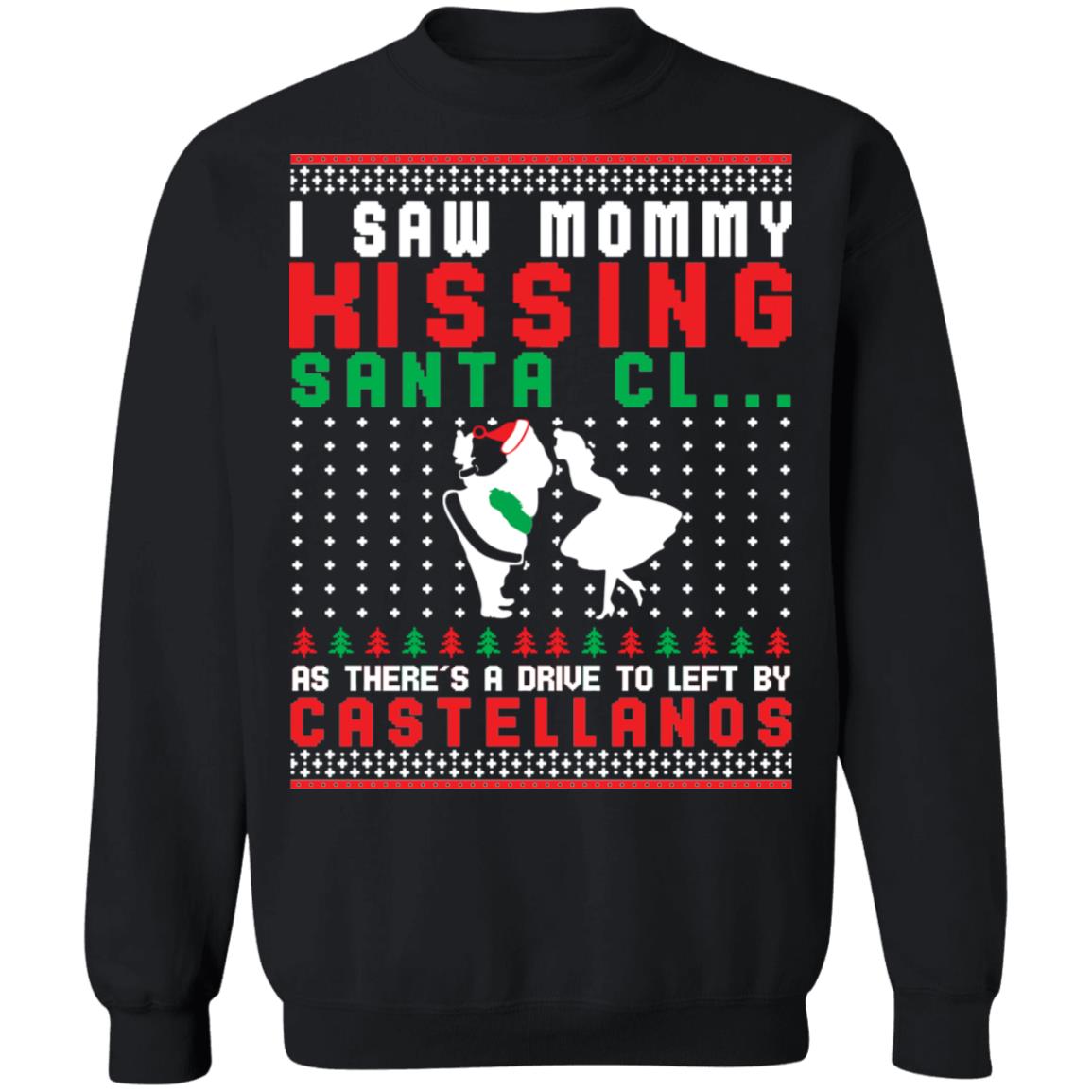 I saw mommy kissing Santa Claus as there’s a drive to left by Castellanos Christmas Sweater - Holiday Gift product image 2