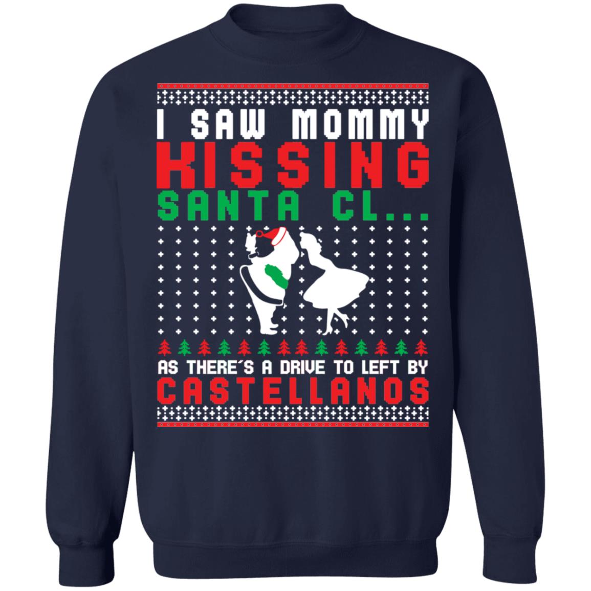I saw mommy kissing Santa Claus as there’s a drive to left by Castellanos Christmas Sweater - Holiday Gift product image 3