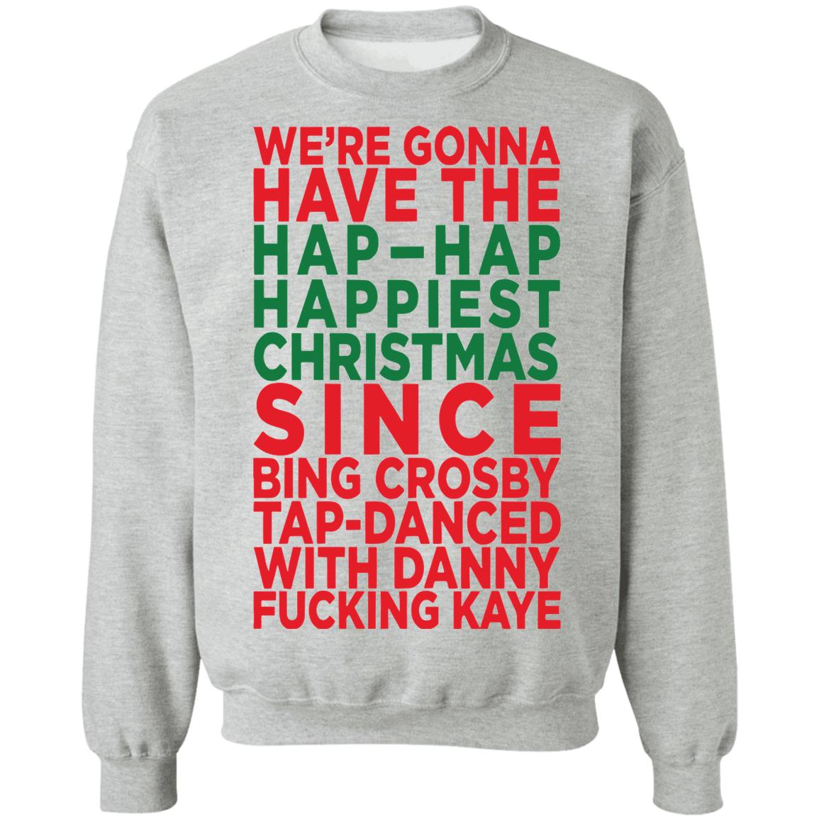 We’re gonna have the hap happiest Christmas Sweater - Holiday Gift product image 2