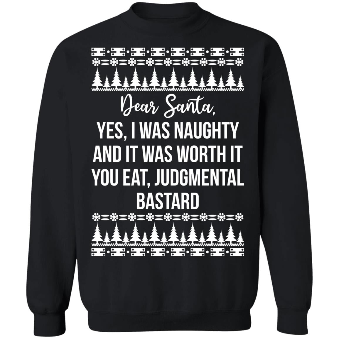 Dear Santa yes i was naughty and it was worth it Christmas Sweater - Holiday Gift product image