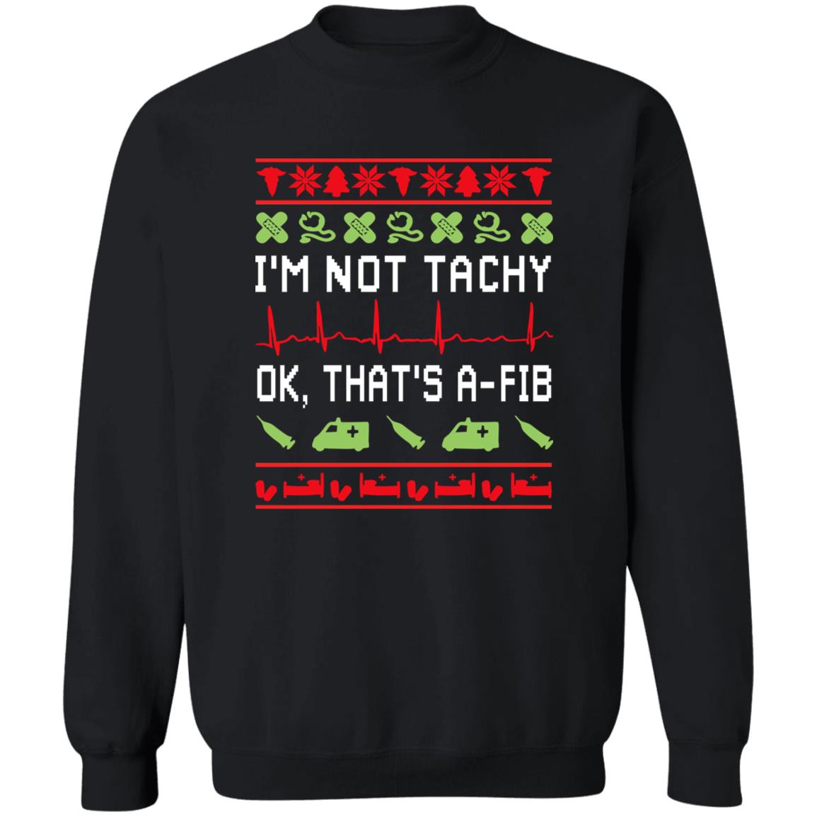 I’m not tachy ok that’s a fib Ugly Christmas Sweater - Holiday Gift product image 2