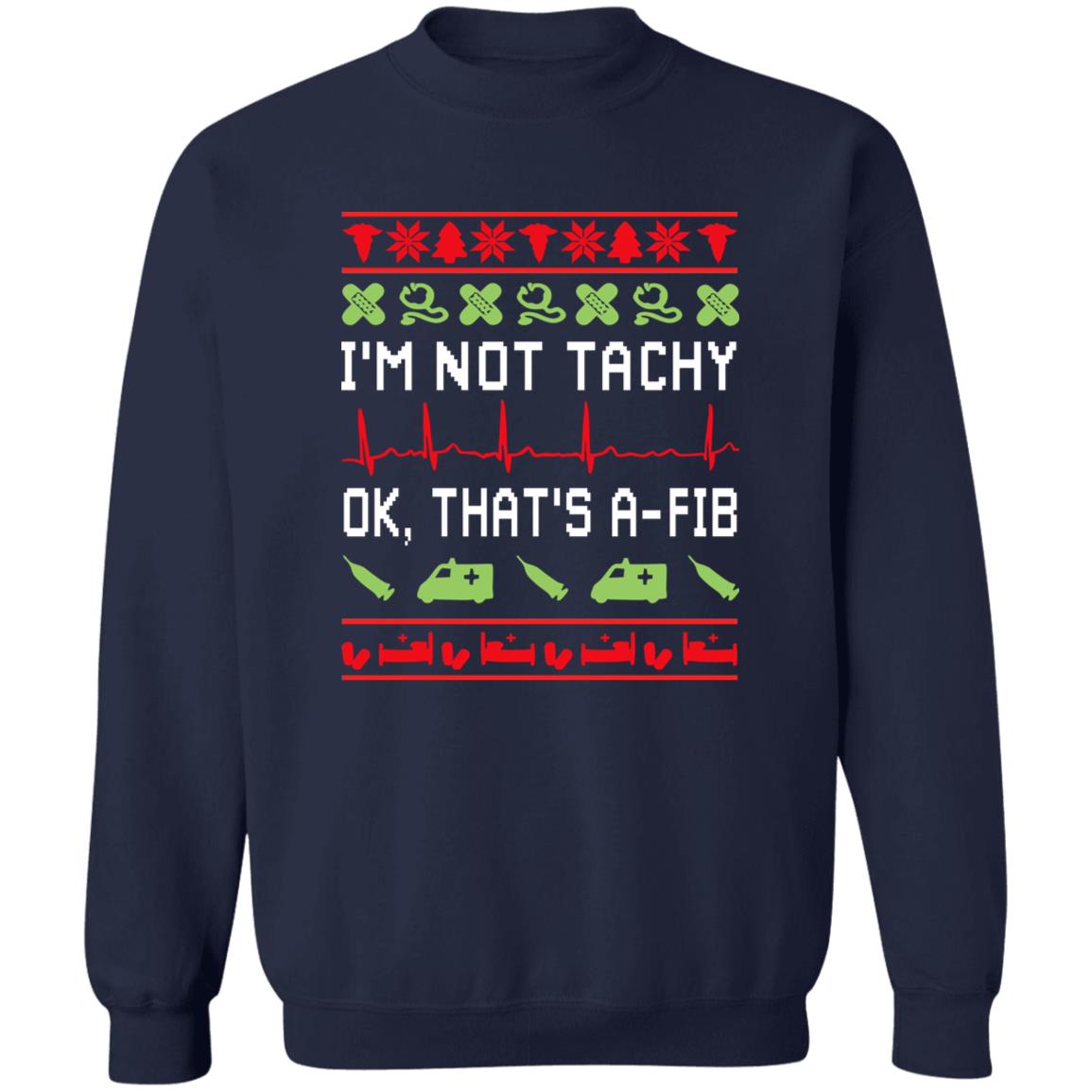 I’m not tachy ok that’s a fib Ugly Christmas Sweater - Holiday Gift product image 3