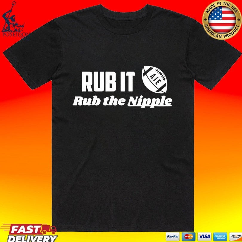 Rub It Aie The Nipple - Adult & Kids T-Shirts, Sweatshirts & Hoodies apparel design preview 1