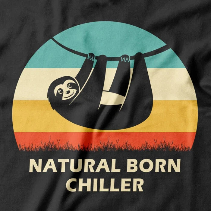 Sloth Natural Born Chiller Slow Life Lazy chill men - Adult & Kids T-Shirts, Sweatshirts & Hoodies apparel design preview 1