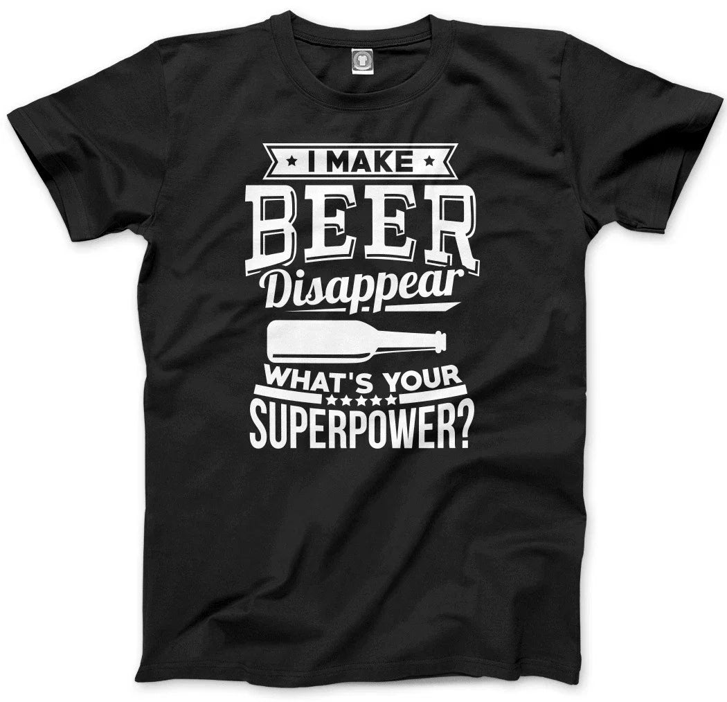 I Make Beer Disappear What's Your Superpower? Mens - Adult & Kids T-Shirts, Sweatshirts & Hoodies apparel design preview 1