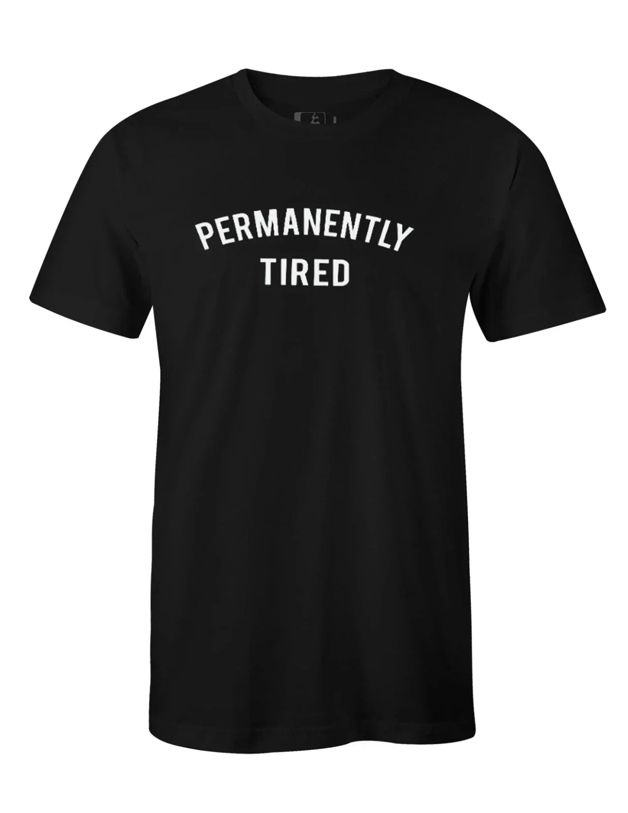 Permanently Tired Funny Humor Joke Birthday Lazy Gift - Adult & Kids T-Shirts, Sweatshirts & Hoodies apparel design preview 1