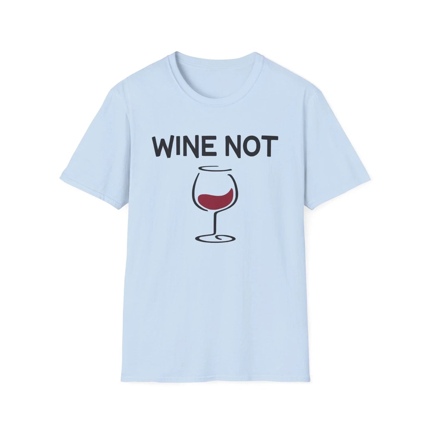 Wine Not Unisex Softstyle - Adult & Kids T-Shirts, Sweatshirts & Hoodies apparel design preview 1