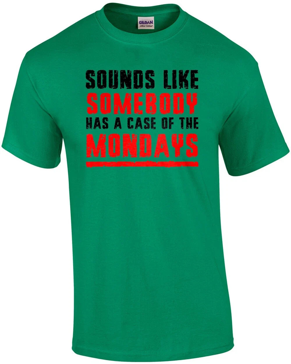 Sounds like somebody has a case of the Mondays Office - Adult & Kids T-Shirts, Sweatshirts & Hoodies apparel design preview 1