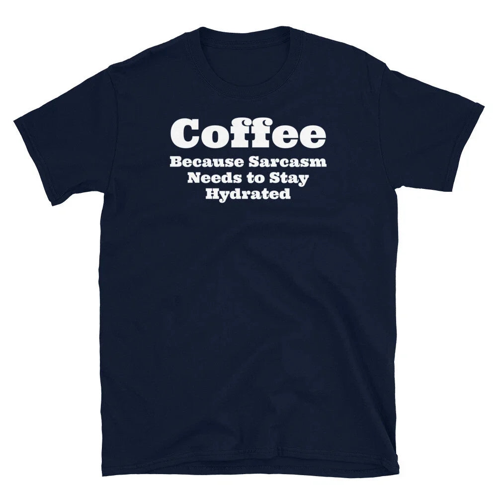 Coffee Because Sarcasm Needs to Stay Hydrated - Adult & Kids T-Shirts, Sweatshirts & Hoodies apparel design preview 1