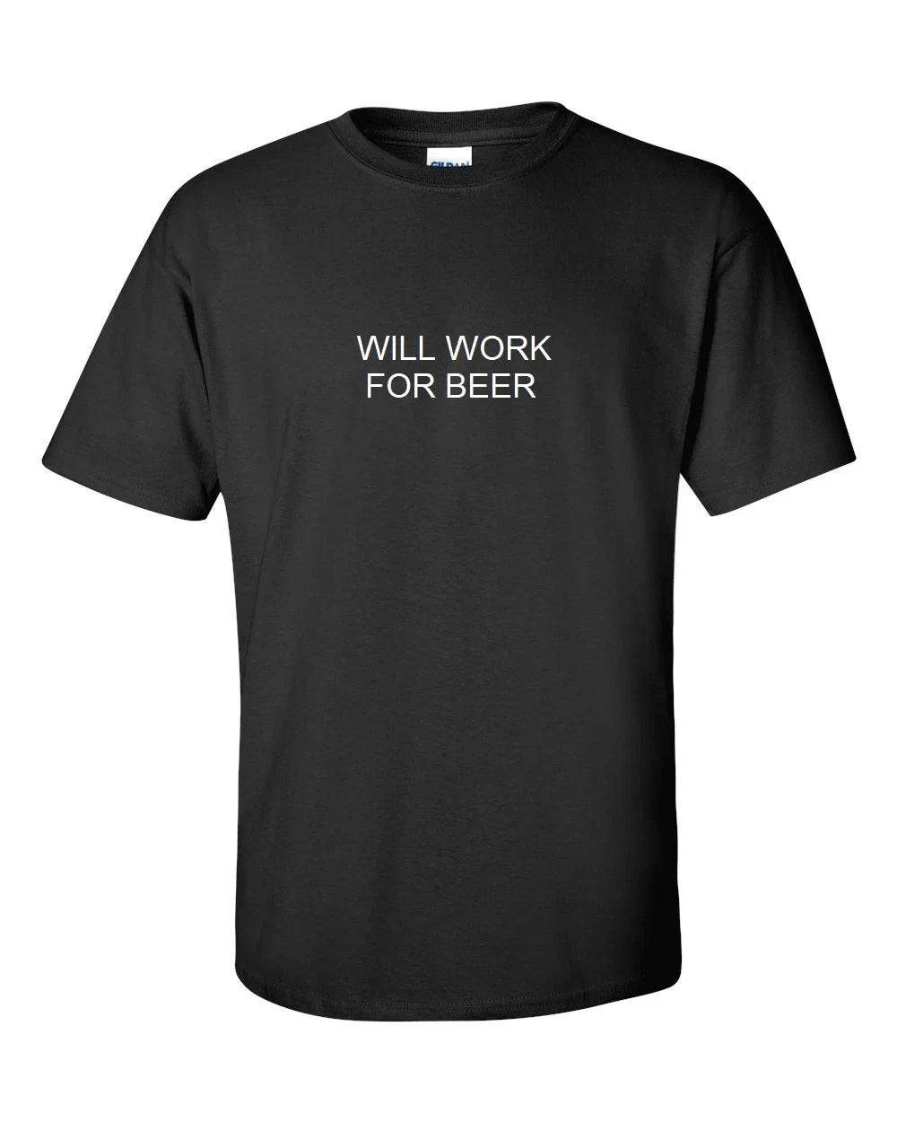 WILL WORK FOR BEER FUNNY College Humor Party Black - Adult & Kids T-Shirts, Sweatshirts & Hoodies apparel design preview 1