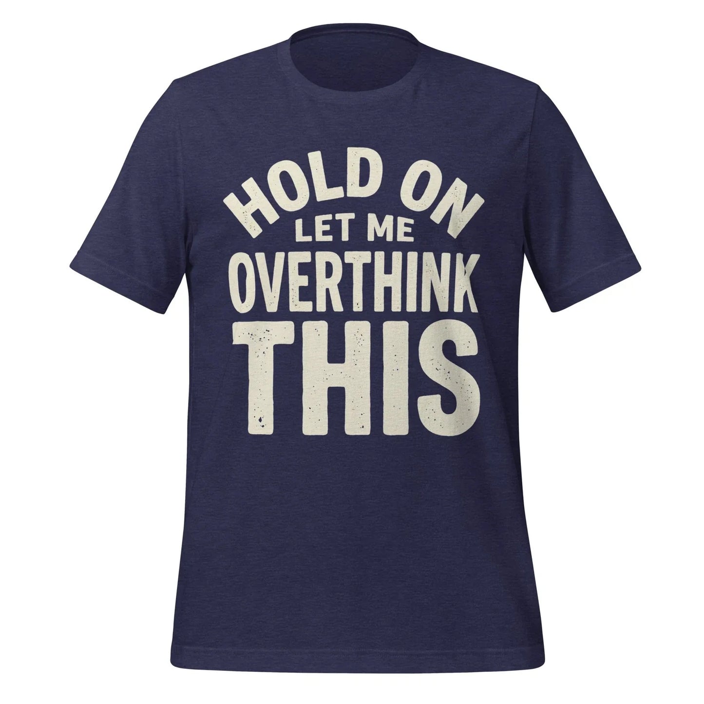 Hold On Let Me Overthink This Funny Anxiety Humor - Adult & Kids T-Shirts, Sweatshirts & Hoodies apparel design preview 1
