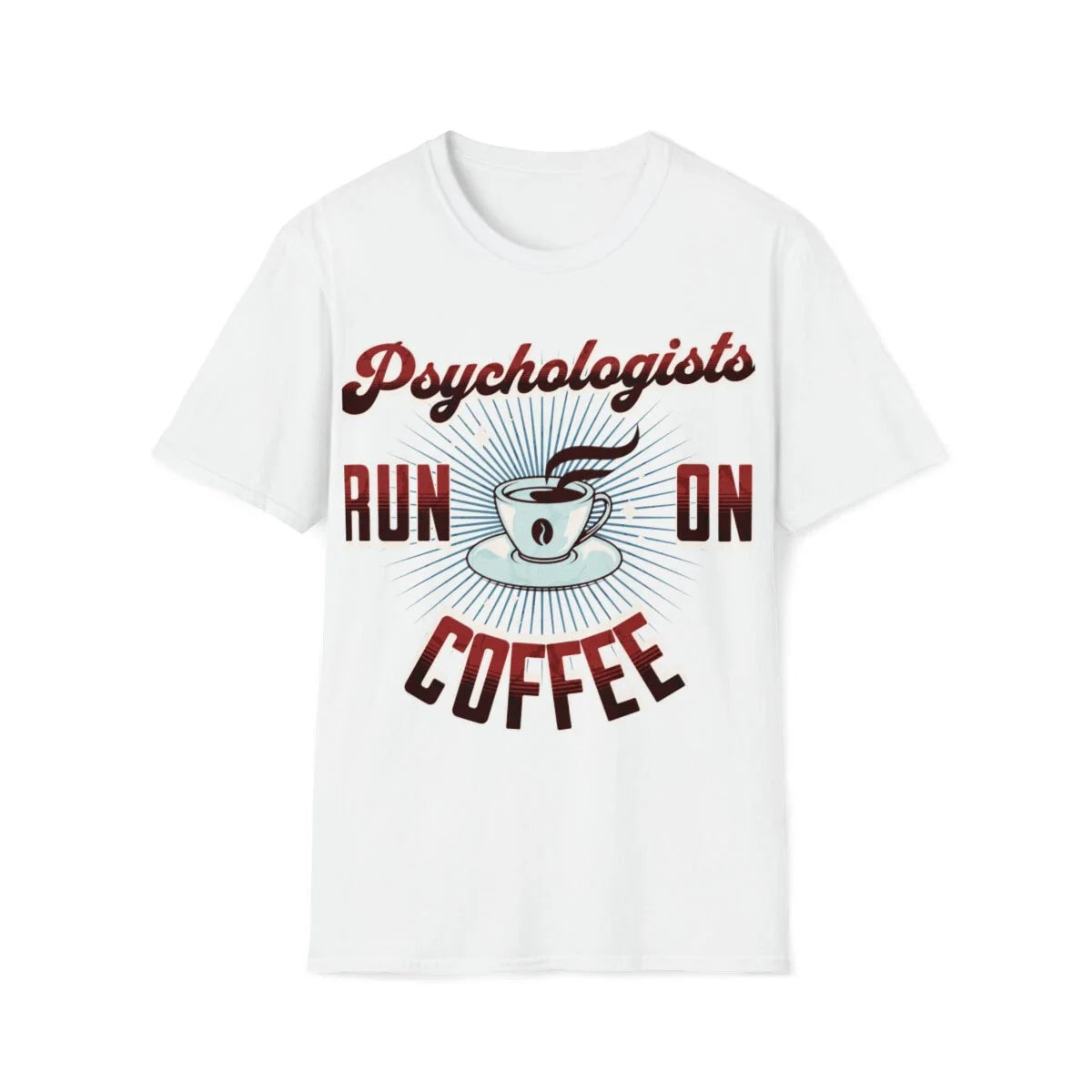 Psychologists Run On Coffee Unisex Softstyle - Adult & Kids T-Shirts, Sweatshirts & Hoodies apparel design preview 1