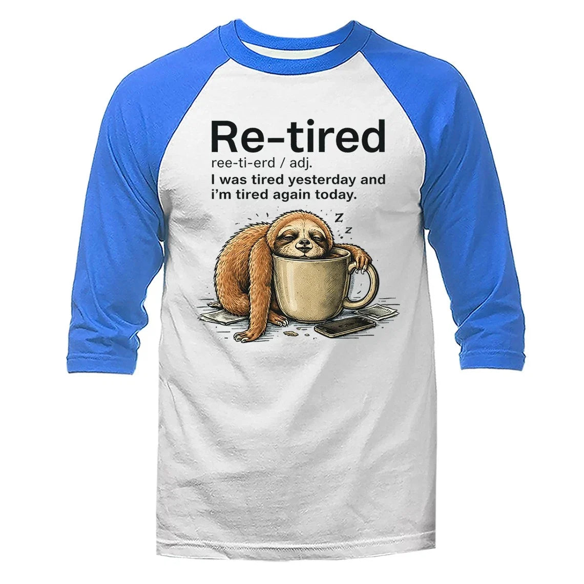 Funny Lazy Re-Tired Sloth Retirement Humor Sarcastic - Adult & Kids T-Shirts, Sweatshirts & Hoodies apparel design preview 1