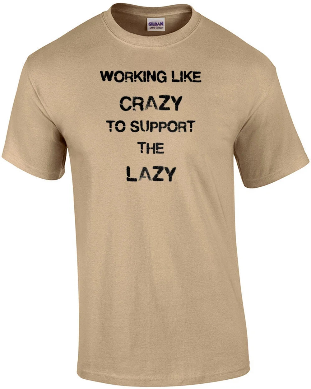 Working Like Crazy To Support The Lazy Funny - Adult & Kids T-Shirts, Sweatshirts & Hoodies apparel design preview 1