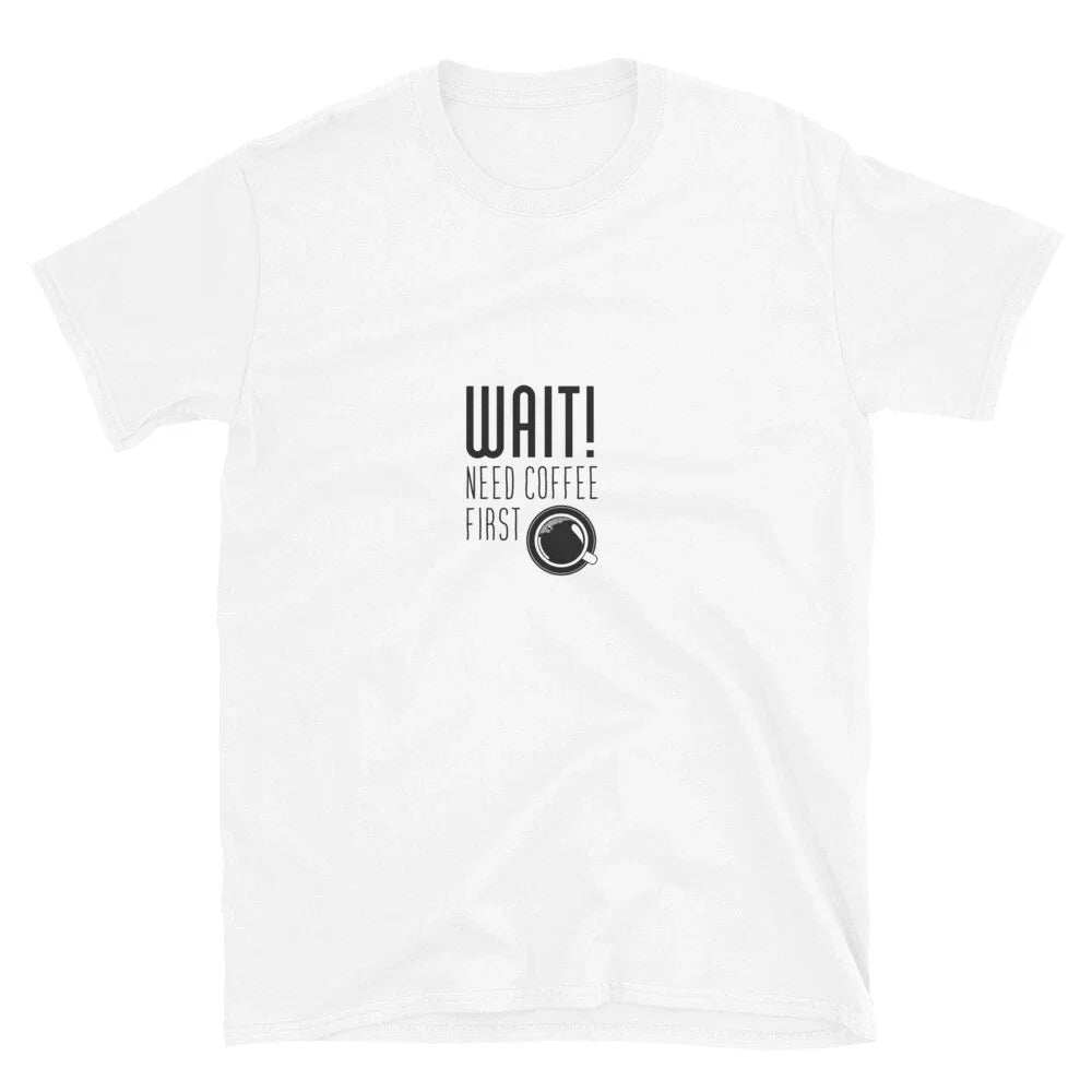 Wait! Need Coffee First - Adult & Kids T-Shirts, Sweatshirts & Hoodies apparel design preview 1