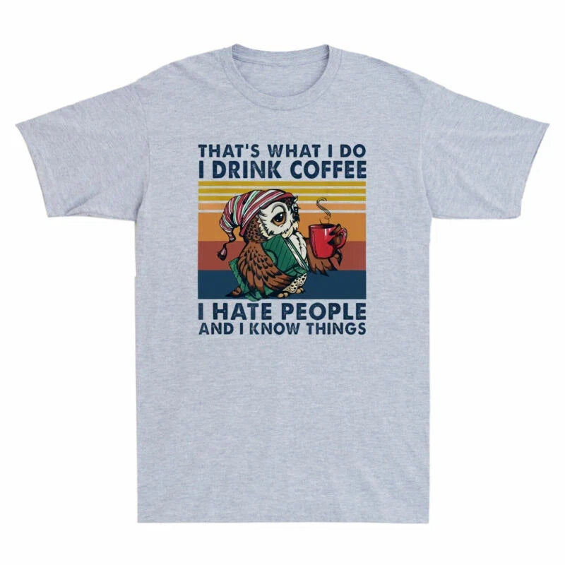 And I Coffee Funny Hate People Men's Do Owl Know - Adult & Kids T-Shirts, Sweatshirts & Hoodies apparel design preview 1